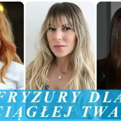 Fryzury idealne dla owalnej twarzy, które podkreślą Twoje piękno
