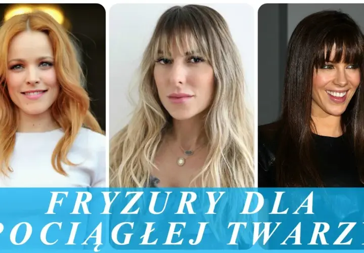 Fryzury idealne dla owalnej twarzy, które podkreślą Twoje piękno