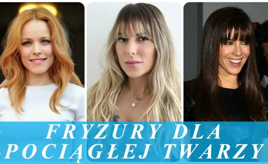 Fryzury idealne dla owalnej twarzy, które podkreślą Twoje piękno